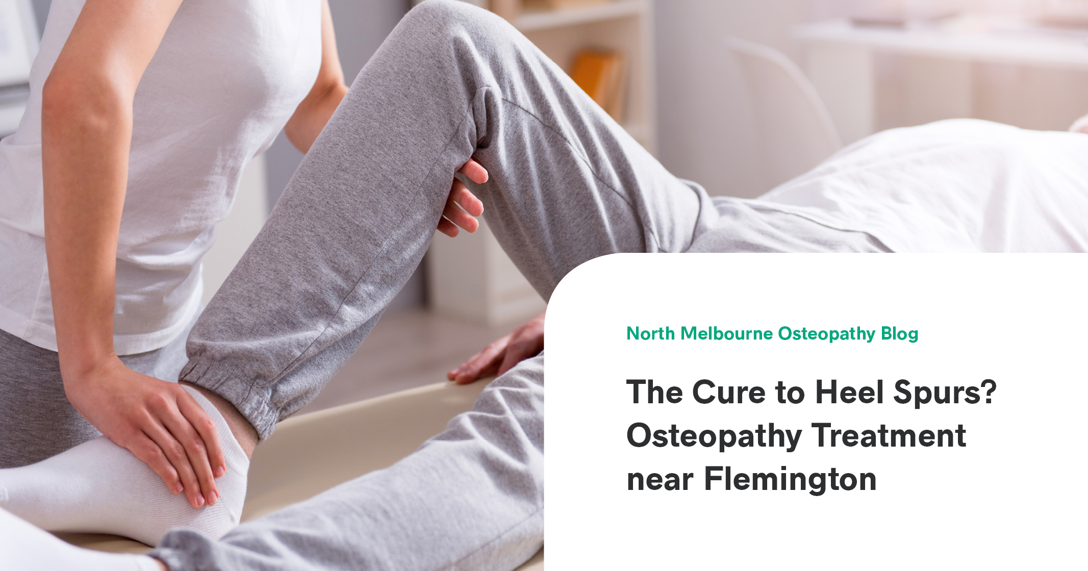 The Cure to Heel Spurs? Osteopathy Treatment near Flemington