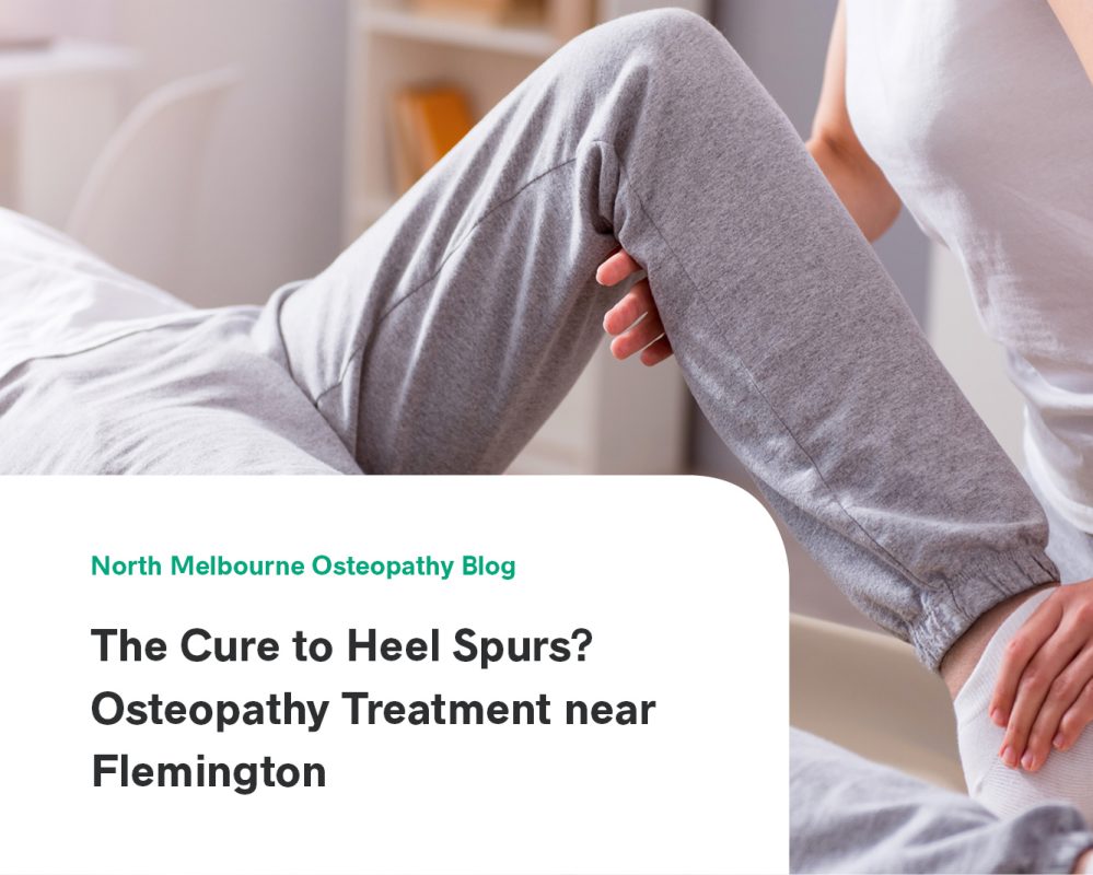 The Cure to Heel Spurs? Osteopathy Treatment near Flemington