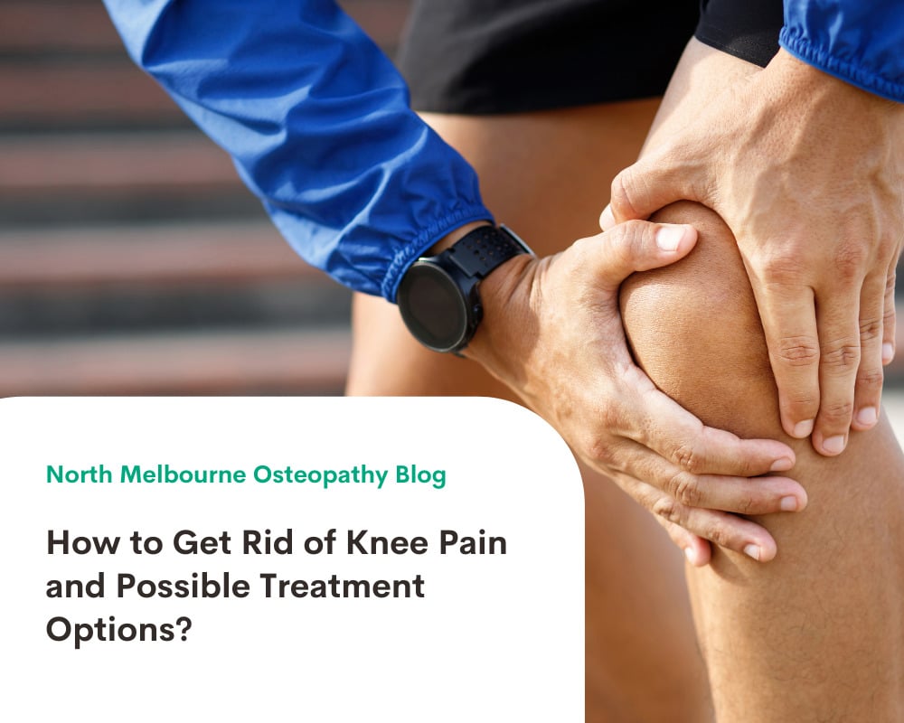 How to Get Rid of Knee Pain and Possible Treatment Options